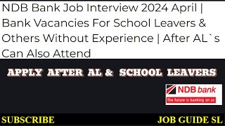 NDB Bank Job Vacancy School Leavers amp AFTER AL  Sri Lanka Bank Job Vacancy  Sales Marketing [upl. by Neeoma]