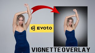 Add A Vignette With Evoto made easy [upl. by Groveman879]