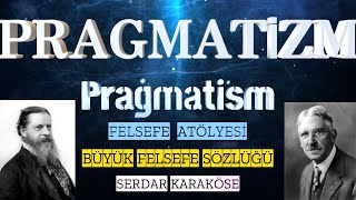 PRAGMATİZM  FAYDACILIK  YARARCILIK [upl. by Cave]