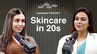 Skin talk Dermatologists Guide to 20s Skincare  Cureskin podcast [upl. by Mani945]