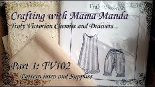 Part1 Truly Victorian TV102 Chemise and Drawers Pattern and Materials [upl. by Penland215]