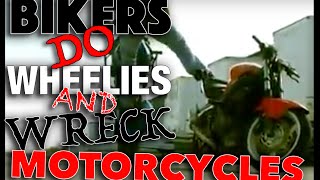 CRAZY BIKERS WRECK MOTORCYCLES WHILE DOING WHEELIES  MUST SEE [upl. by Isaiah461]