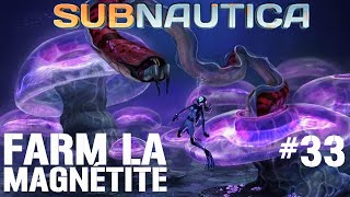 SUBNAUTICA GAMEPLAY FRANÇAIS 33 FARM LA MAGNÉTITE DANS LA CAVERNE DES CHAMPIGELÉES  LETS PLAY FR [upl. by Janicki62]