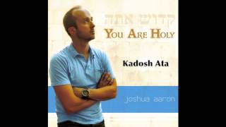 KADOSH ATA Joshua Aaron amp Misha Goetz Messianic Praise and Worship [upl. by Winsor508]