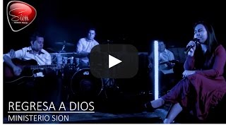 Ministerio Sion  Regresa a Dios [upl. by Einnahc]