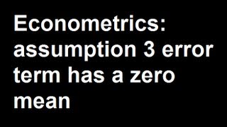 Econometrics assumption 3 error term has a zero mean [upl. by Ettevroc521]