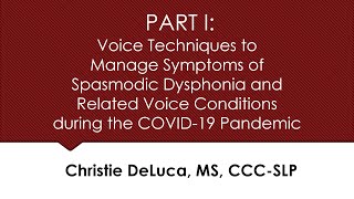 PART I Voice Techniques to Manage Symptoms of Spasmodic Dysphonia and Related Voice Conditions [upl. by Otrebtuc]