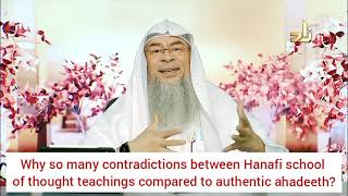 Why are there so many contradictions between Hanafi madhab amp Authentic hadiths  Assim al hakeem [upl. by Airdnahs]