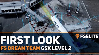 FSDreamTeam  GSX Level 2 The FSElite First Look [upl. by Eelahc578]