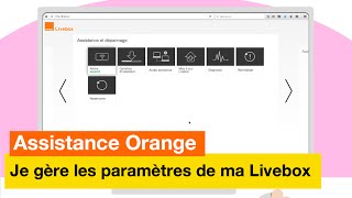 Assistance Orange  Je gère les paramètres de ma Livebox  Orange [upl. by Helbonnah600]