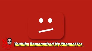 Youtube Demonetized My Channel For [upl. by Skees]