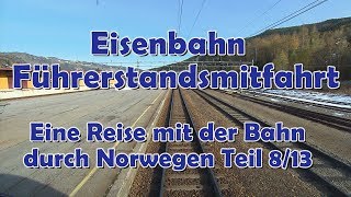 Führerstandsmitfahrt von Ål über Gol nach Nesbyen Eine Reise durch Norwegen mit der Bahn Teil 813 [upl. by Eessac]