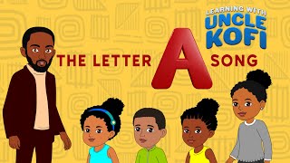 Letter A Song  Letter Recognition amp Phonics Learning with Uncle Kofi  Nursery Rhymes  Kids Songs [upl. by Swigart]