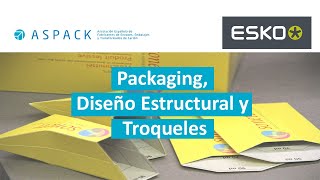 Webinar ASPACK Packaging Diseño Estructural y Troqueles  ESKO [upl. by Eentruoc516]