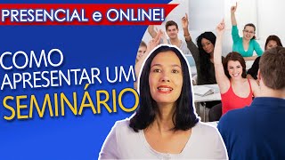 COMO ELABORAR E APRESENTAR UM SEMINÁRIO  3 etapas FÁCEIS para NÃO ERRAR [upl. by Leffen711]