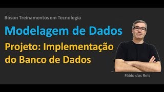 Modelagem de Dados  Projeto Prático  Implementação do Banco de Dados [upl. by Corotto285]