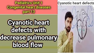 Cyanotic congenital heart diseases  congenital defects with decrease pulmonary blood flow [upl. by Shuler423]