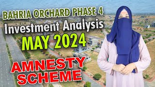 Amnesty Scheme  Bahria Orchard Phase 4 Lahore  Investment Analysis  May 2024 [upl. by Gona]