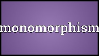 Monomorphism Meaning [upl. by Eirrahs]