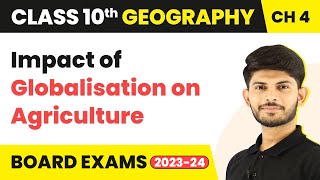 Impact of Globalisation on Agriculture  Agriculture  Class 10 Geography 202324 [upl. by Acysej]