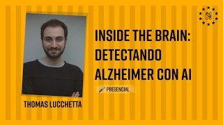 Inside the Brain Detectando Alzheimer con AI con Thomas Lucchetta en Nerdearla [upl. by Gowon750]