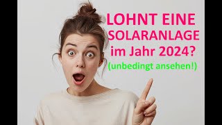 Lohnt eine Solaranlage im Jahr 2024 einfach erklärt ⭐⭐⭐⭐⭐ [upl. by Jaddan536]