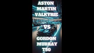 ASTON MARTIN VALKYRIE VS GORDON MURRAY T50 [upl. by Nnad]