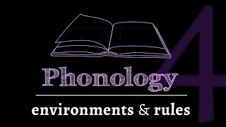 Intro to Phonology Environments amp Rules lesson 4 of 4 [upl. by Rettig540]