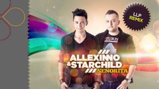 Allexinno amp Starchild  Senorita LLP Remix [upl. by Erasme699]