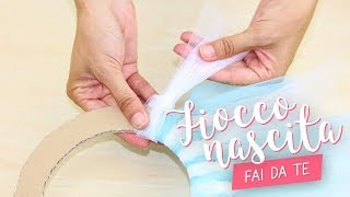 FIOCCO NASCITA fai da te in TULLE  DIY birth ribbon [upl. by Leahcimluap]