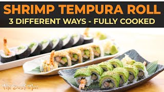 Shrimp TEMPURA ROLL 3 Recipes with The Sushi Man [upl. by Anasxor]