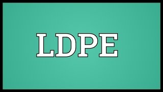 LDPE Meaning [upl. by Yennej]