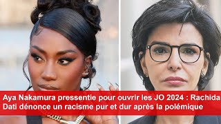 Aya Nakamura au JO 2024  Rachida Dati dénonce un Racisme pur et dur après la polémique [upl. by Conias]