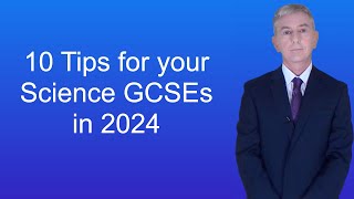 10 Tips for your Science GCSEs in 2024 [upl. by Mareah]