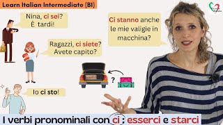 23 Learn Italian Intermediate B1 I verbi pronominali con ci Esserci e starci [upl. by Ramel]