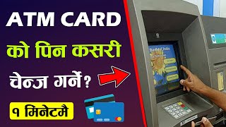 ATM Ko Pin Kasari Change Garne 2024 How To Change ATM Card Pin Number In Nepal For First Time [upl. by Itoyj102]