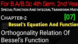 Bessels Equation And Function Ch2  BABSc 4th Sem  Orthogonality Relation Of Bessels Equation [upl. by Nolitta586]