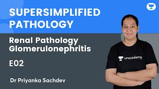 Supersimplified Pathology  Renal pathology Glomerulonephritis E02  Dr Priyanka Sachdev [upl. by Rafferty]