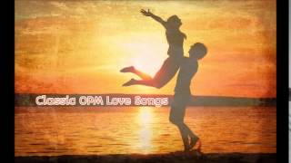 Classic OPM Love Songs [upl. by Junette518]