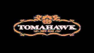 Tomahawk  Rotgut [upl. by Ecilayram]