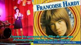 Francoise Hardy TOUS LES GARCONS ET LES FILLES lyrics Bich Thuy PN May 05 2013 [upl. by Einhoj171]