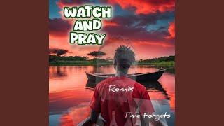 Watch and Pray Remix [upl. by Iat]