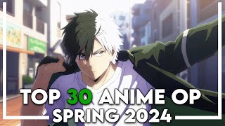 My Top 30 Anime Openings of Spring 2024 v1 [upl. by Ahsino]