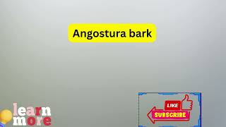 How to Pronounce Angostura bark [upl. by Ythomit]