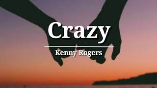 Crazy  Kenny Rogers Lyrics [upl. by Delphinia306]