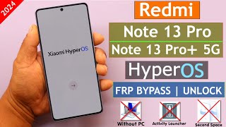 Redmi Note 13 ProNote 13 Pro 5g HyperOs FRP BypassUnlock Without PC  Without Second Space 2024 [upl. by Laen]