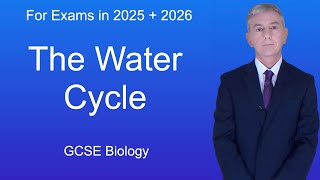 GCSE Biology Revision quotThe Water Cyclequot [upl. by Sams]