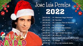 José Luis Peralesl Feliz Navidad 2022 🎄 Sus 20 Mejores Canciones Navidad De José Luis Perales 2022 [upl. by Kalb]