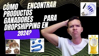 CÓMO ENCONTRAR PRODUCTOS GANADORES DE DROPSHIPPING EN 2024 [upl. by Tik]