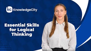 Essential Skills for Logical Thinking  KnowledgeCity [upl. by Lunseth]